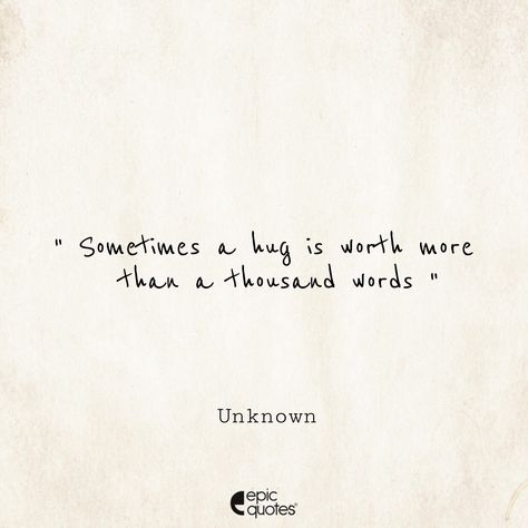 That Hug Quotes, Hug Her Quotes, Quotes For Hugs, Hugging Him Quotes, Quote About Hugs, Last Hug Quotes, Hug Quotes Friendship, Best Hugs Quotes, Heartfelt Quotes Inspirational Short