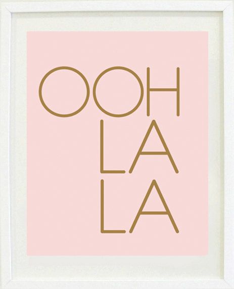 Print Inspirational: 8 "X 10 Ooh la la, love, bedroom decor, Decor, home decor, inspiring Bedroom Wall Quotes, Boho Princess, Paris Theme Party, Gold Nursery, Girl Bedroom Walls, Restaurant Logo, Blush Gold, Gold Designs, Ooh La La