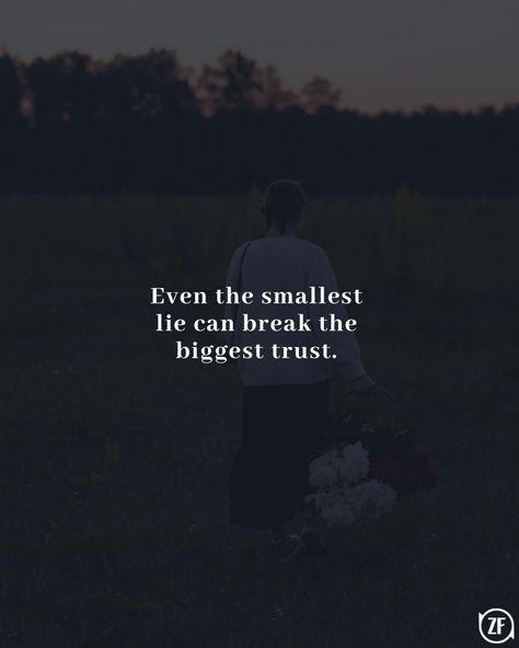 Even The Smallest Lie Can Break, Damaged Trust Quotes, One Lie Quote, Broke Trust Quotes Relationships, Lies Quotes Friendship, Lies Quotes Relationship Feelings, People Who Lie Quotes Trust Issues, When Someone Breaks Your Trust, Lying Quotes Friendship