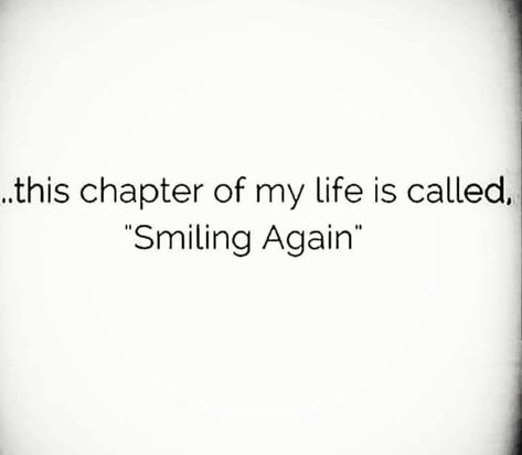 My Chapter Quotes, The Best Chapter Of My Life, Quotes On New Chapters In Life, New Chapter With You Quotes, Take Back My Life Quotes, Over Coming Quotes, This Next Chapter Is Called My Turn, Im Better Now Quotes, The Last Chapter Quotes