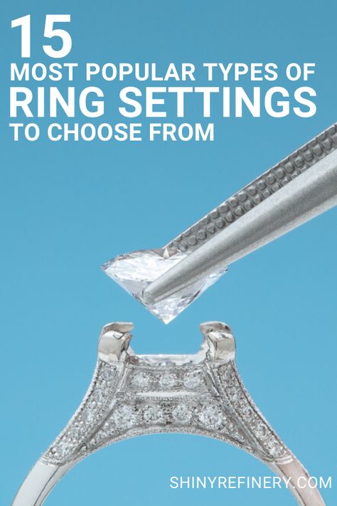 Most popular types of ring settings to choose from, different ring jewelry styles #ring #rings #engagementring #weddingring #jewelry Different Ring Settings, Types Of Ring Settings, Tiffany Setting Engagement Ring, Flush Ring, Tiffany Setting, Tension Ring, Pave Setting Ring, Halo Ring Setting, Cluster Ring Set