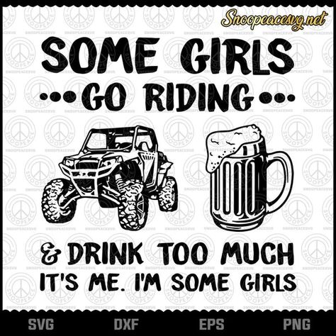 Atv Riding Quotes Funny, Side By Side Atv Quotes, Rzr Riding Shirts, Rzr Svg, Side By Side Atv Svg, Riding Ideas, Humor Quote, Atv Riding, Wood Signs Home Decor