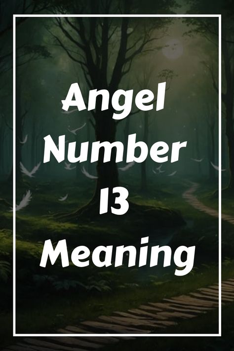 Transform your life by uncovering the mystical significance of Angel Number 13, a divine code that awakens your spiritual path, but what does it really mean? Number 13 Meaning, 13 Angel Number, 13 Meaning, Angel Number 13, Religious People, Angel Guidance, Number 13, Spiritual Transformation, Spiritual Path