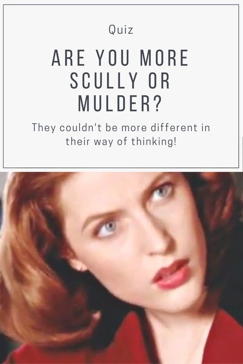 In "The X-Files," the two main characters, Scully and Mulder, can't be any more different in their thinking. While Scully needs scientific proof, Mulder is open for a more faith-based logic. However, what they create is the perfect duo. Are you more Scully or Mulder? Take this quiz and find out. Scully And Mulder, Mulder Scully, Personality Tests, Myers Briggs Personalities, Bi Panic, The Truth Is Out There, Online Tests, Gillian Anderson, Myers Briggs