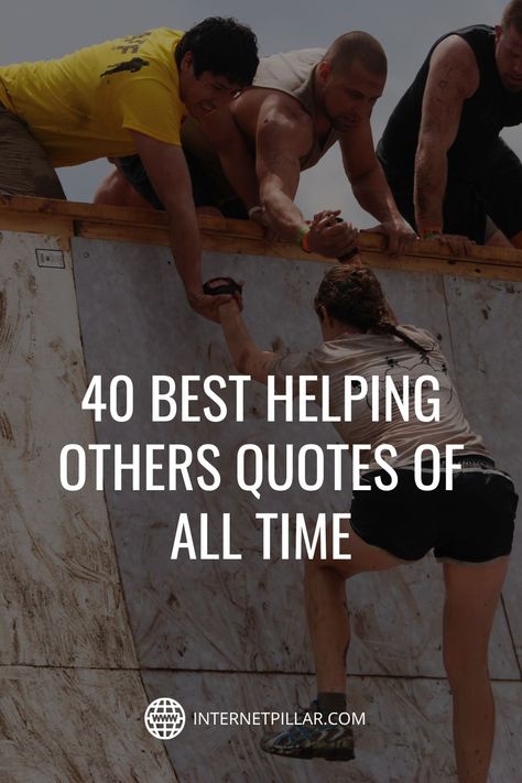 40 Best Helping Others Quotes of All Time - #quotes #bestquotes #dailyquotes #sayings #captions #famousquotes #deepquotes #powerfulquotes #lifequotes #inspiration #motivation #internetpillar Impact On Others Quotes, Build Others Up, Quotes About Inspiring Others, Those Who Show Up Quotes, Safety Quotes Life, Help Others Quotes, Quotes About Helping Others, Helping Quotes, Inspire Others Quotes