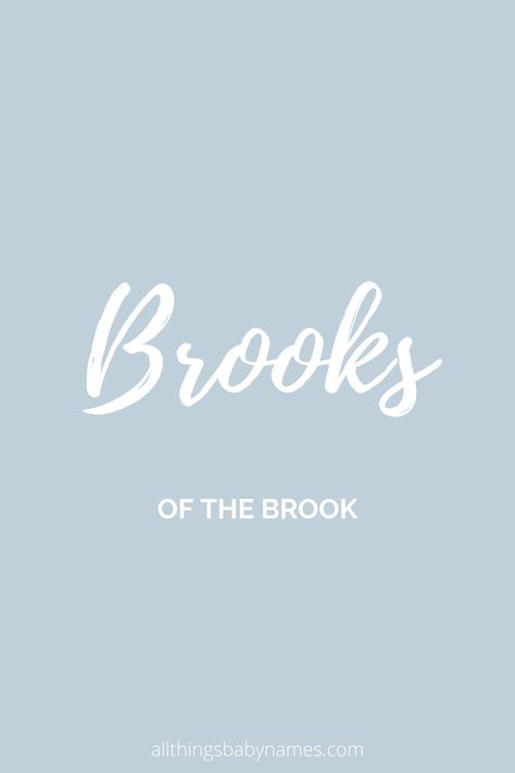 Brooks Name Meaning, Brooks Name, Brooke Name, One Syllable Boy Names, Uncommon Baby Boy Names, Baby Beard, Boy Name Meanings, Baby Name Meaning, Southern Baby Names