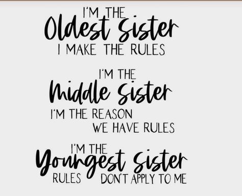 Sisters Svg, Oldest Sister, Sisters Quotes, Middle Sister, Matching Sisters, Farmhouse Svg, Sister Quotes, Sister Shirts, Scan N Cut