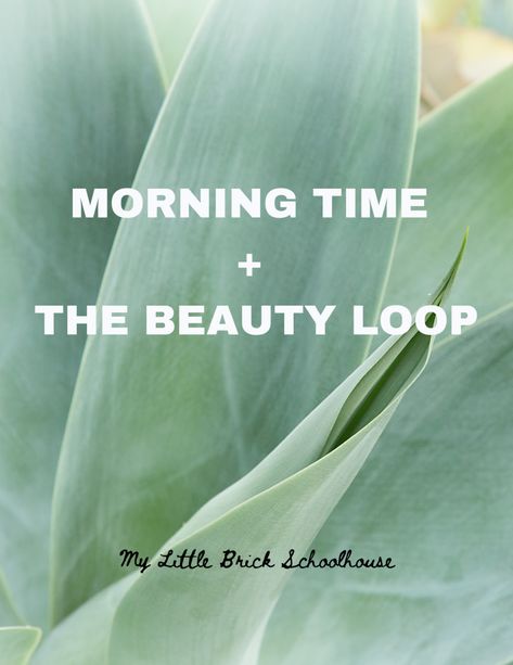 Make Morning Time More Beautiful – My Little Brick Schoolhouse Charlotte Mason Morning Time, Time Template, Homeschool Styles, Christian Homeschool Curriculum, Kindergarten Homeschool Curriculum, Free Homeschool Curriculum, Free Homeschool Resources, Philosophy Of Education, Planning Template