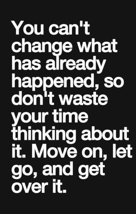 You can't change what has happened so don't waste your time, move on and let it go. Citation Force, Quotes About Moving, Inspirerende Ord, Motiverende Quotes, Inspirational Quotes Pictures, Super Quotes, Quotes About Moving On, Change Quotes, Moving On