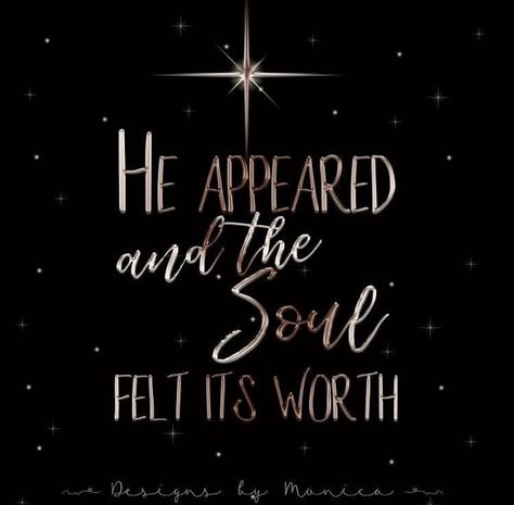 Til He Appeared And The Soul Felt Its Worth, He Appeared And The Soul Felt Its Worth, A Thrill Of Hope A Weary World Rejoices, Christmas Lyrics Quotes, A Weary World Rejoices, The Weary World Rejoices, Weary World Rejoices, A Thrill Of Hope, Thrill Of Hope