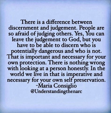 discernment: dis·cern·ment (dĭ-sûrn′mənt) n. the cognitive condition of someone who understands. realization, recognition, coming to understand something clearly and distinctly; "a growing realization of the risk involved" common sense, good sense, wit, sense - sound practical judgment; "Common sense is not so common" Discernment Quotes, Mental Cleanse, Praying Mother, Spirit Of Discernment, Spiritual Discernment, Boundaries Quotes, Emotional Affair, Words Of Wisdom Quotes, Spiritual Words