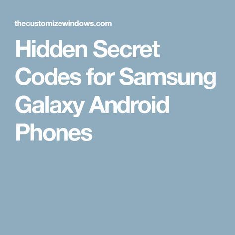 Hidden Secret Codes for Samsung Galaxy Android Phones Samsung Hacks, Android Phone Hacks, Cell Phone Hacks, Android Secret Codes, Phone Codes, Android Codes, Samsung Galaxy Phones, Tech Hacks, Phone Hacks