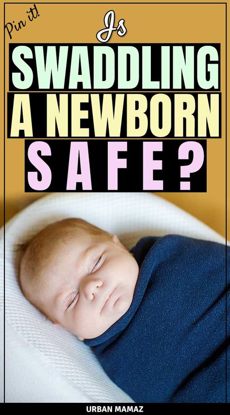 Is Swaddling a Newborn Baby Safe? - Urban Mamaz Swaddling Techniques, Safe Swaddling, Colic Baby, Newborn Schedule, Mommy Tips, Newborn Hacks, Pregnancy Information, Baby Care Tips, Newborn Swaddle