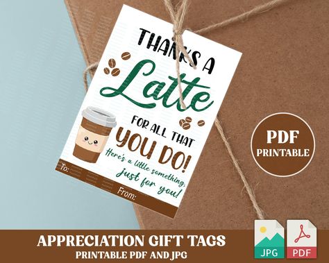 Coffee Gift Tag, Gift Tag Printable, Teacher Gift Tags, Thanks A Latte, Coffee Theme, Thank You Teacher Gifts, Coffee Gift, Favorite Teacher, Cookie Gifts