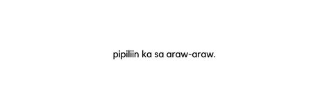 pipiliin ka sa araw-araw header Lyrics Cover Photo Facebook, Twitter Header Facebook Meme, Ben And Ben Lyrics Header, White Header Facebook, White Quotes Header, Quote Header Twitter, Twitter Headers Quotes, White Facebook Cover Photos, Twitter Header Songs