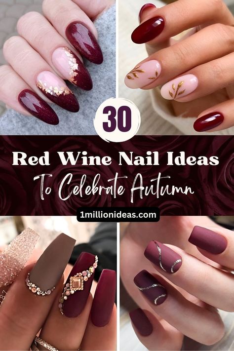 30 Red Wine Nail Ideas To Celebrate Autumn Wine Nail Ideas, November Nails Fall, Burgundy Nail Art, Maroon Nail Designs, November Nail Designs, Deep Red Nails, Red Gel Nails, Wine Nails, November Nails