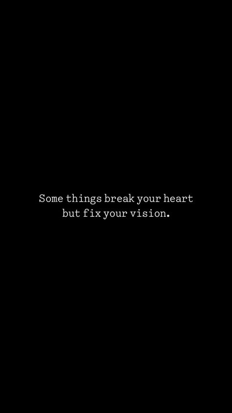 #life #quotes #break #vision #heart Break Your Heart, Fix You, Life Quotes, Quotes