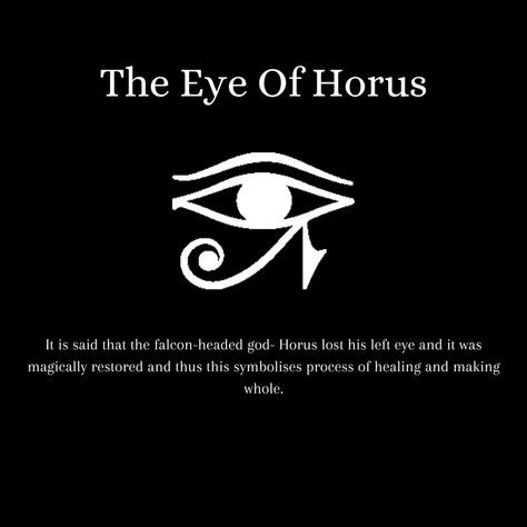 The Eye of Horus is by far the most popular ancient Egyptian symbol. Its popularity brimms from a very interesting mythological story. The story states that the falcon god named Horus, lost his left eye in a battle with Set (another great Egyptian kin at the time) over the throne. According to the same fable, it is believed that the eye of Horos was later magically restored. The magic here symbolises healing and being whole. However, the story doesn’t end there. As the eye of Horos was completel Horus Egyptian God Aesthetic, Egyptian Phrases Tattoo, Egyptian Tattoo With Meaning, Eye Meaning Symbol, Eye Of Hours Meaning, Egyptian Eye Meaning, Inner Battle Tattoos, Eye Of Rah Tattoo Design, Left Eye Of Horus Tattoo