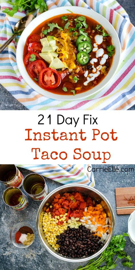 21 Day Fix Instant Pot Taco Soup Different Chili Recipe, Instant Pot Taco Soup, Fixate Recipes, 21 Day Fix Diet, 21 Day Fix Meal Plan, Beachbody Recipes, Gaps Diet, 21 Day Fix Meals, Instant Pot Soup