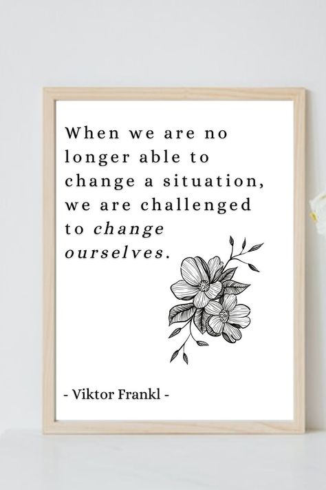 Looking for a piece of wall art to inspire you where to put a focus on? Victor Frankl's quote made as printable poster with flower art detials can make your bedroom, living room or office more enchanting. Victor Frankl Quotes, Viktor Frankl, Therapy Office Decor, Therapy Office, Printable Poster, Wall Art Quotes, Posters Printable, Bedroom Living Room, Flower Art