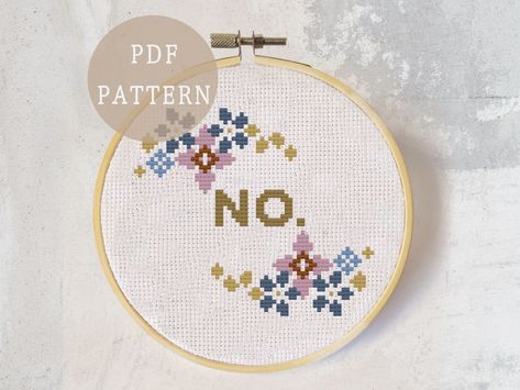 A Digital Download pattern to make a snarky yet beautiful botanical cross stitch pattern. Embracing the fact that no is a complete sentence, this stitch is perfect for a person who wants a daily positive affirmation hanging on their wall, or as a gift for your husband, wife, or partner. Using muted jewel tone colors and a minimalistic motif, this pattern is a piece of statement decor designed for a smaller, beginner-friendly hoop.  Download Includes: *PDF Pattern with symbols and color blocks - Snarky Embroidery, Rude Cross Stitch, Botanical Cross Stitch, No Is A Complete Sentence, Snarky Cross Stitch, Dark Cottagecore Aesthetic, Complete Sentence, Cross Stitch Quotes, Statement Decor