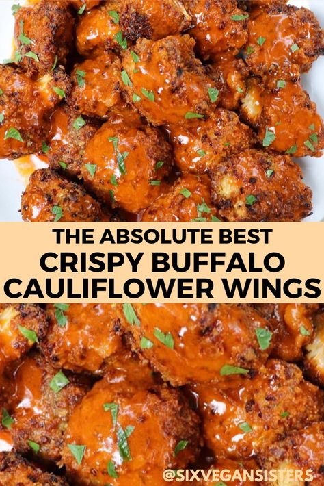 Cauliflower Wings Recipes, Best Buffalo Cauliflower, Six Vegan Sisters, Vegan Buffalo Wings, Vegan Wings, Vegan Cauliflower Recipes, Buffalo Cauliflower Recipes, Vegan Buffalo Cauliflower, Vegan Appetizers Recipes