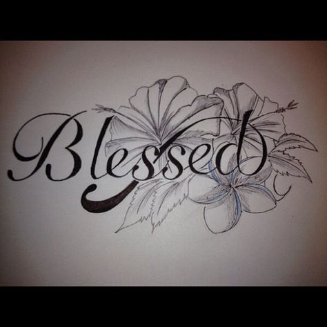 Next tattoo for sure! Blessed Blessed Flower Tattoo, Blessed Tattoos For Women, Blessed Tattoo Ideas For Women, Blessed With Flower Tattoo, Blessed Tattoo Designs For Women, Blessed With A Curse Tattoo, Blessed Arm Tattoo Women, Blessed Tattoo On Chest, Blessed And Highly Favored Tattoo