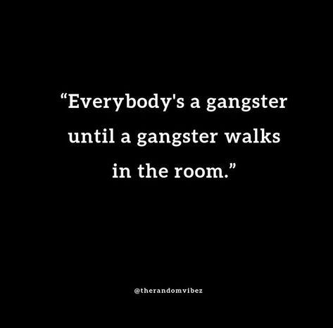 Friends Gang Quotes, Gangsta Quotes Real Talk Gangsters, Gangster Quotes Real, Cocky Quotes, Famous Rappers, Gangster Love Quotes, Gang Quotes, Mafia Quote, John Gotti