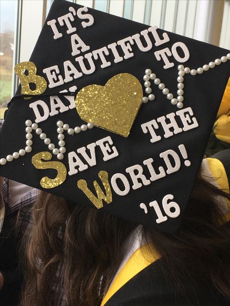 My Graduation Cap! NKU Fall 2016 Bachelors of Social Work Graduate. (BSW) My Favorite Grey's Anatomy Quote turned social worker. It's A Beautiful Day to Save The World!!!! Also my nickname as a child was "The Golden Heart Child" so I wanted to incorporate that as well. Social Work Graduation Cap, Social Work Quotes, Cap And Gown Pictures, College Graduation Photoshoot, My Nickname, College Graduation Cap Decoration, Diy Graduation Cap, College Graduation Parties, Graduation Cap Designs