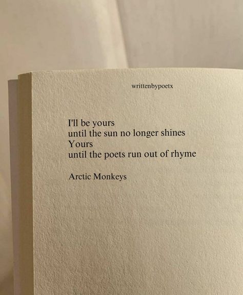 Arctic Monkey Quote, Arctic Monkeys Quotes, Arctic Monkeys Lyrics, Poetic Quote, Romantic Book Quotes, I'm Yours, The Jacksons, Poem Quotes, Deep Thought Quotes