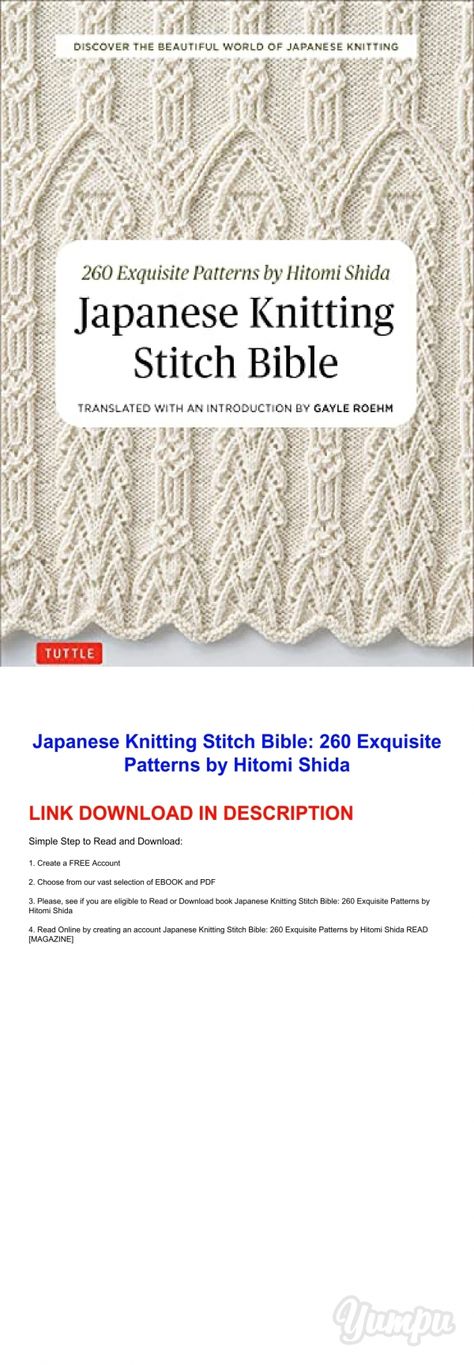 [PDF] READ Free Japanese Knitting Stitch Bible: 260 Exquisite Patterns - Magazine with 3 pages: Copy link to download : https://pdf.abebook.cc/yp/4805314532 {Japanese Knitting Stitch Bible: 260 Exquisite Patterns by Hitomi Shida Prolific writers like writing eBooks Japanese Knitting Stitch Bible: 260 Exquisite Patterns by Hitomi Shida for numerous reasons. eBooks Japanese Knitting Stitch Bible: 260 Exquisite Patterns by Hitomi Shida are large producing projects that writers love to get their Japanese Knitting Stitch Bible, Japanese Knitting Patterns Free, Japanese Knitting, Fashion Japanese, Ebook Writing, Stitch Book, Book Writer, Knitting Books, Crochet Knitting