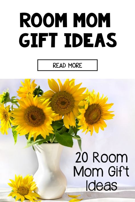 Vibrant sunflowers in a white vase with text overlay "Room Mom Gift Ideas" and a button labeled "Read More" below "20 Room Mom Gift Ideas". Parent Gift From Teacher, Gifts For Room Moms From Teacher, Class Mom Gifts From Teacher, Class Parent Gift Ideas, Class Mom Gifts, Room Parent Gifts, Room Mom Gifts, Parent Volunteers Gifts, Parent Holiday Gifts