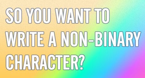 Writing Non-Binary Characters - A Primer Non Binary Character Design, Skincare Sephora, Bb Creams, Character Prompts, Story Writing Prompts, Tips For Writing, Art Jokes, Writing Characters, Book Writing Tips