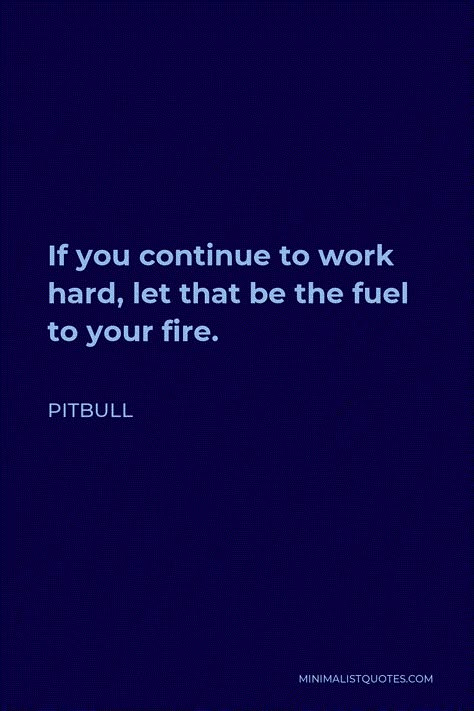 Pitbull Songs, Pitbull Quotes, Mr Worldwide, Senior Quotes, High School Graduation, School Graduation, Song Quotes, Pitbull, Work Hard