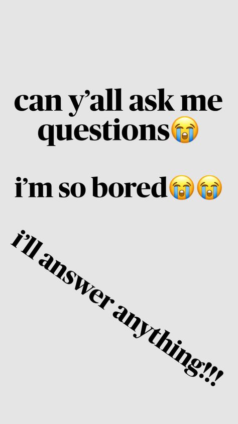 pls ask me questions!!!🙏🏼🙏🏼 i’m so bored I’m So Bored, So Bored, Ask Me Questions, Im Bored, Ask Me, Pins