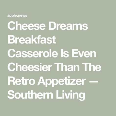 Cheese Dreams Breakfast Casserole Is Even Cheesier Than The Retro Appetizer — Southern Living Casserole Ideas, Cheese Dreams, Christmas Meals, Breakfast Casseroles, Brunch Dishes, Bacon Egg, Brunch Ideas, Full House, Breakfast Casserole