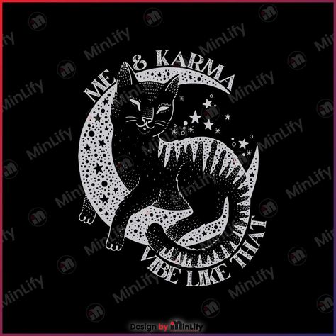 Me And Karma Vibe Like That, Karma Is A Cat Tattoo, Karma Is A Cat, Holidays 2023, Png Products, Cat Svg, Sewing Bags, Cat Tattoo, Sublimation Png