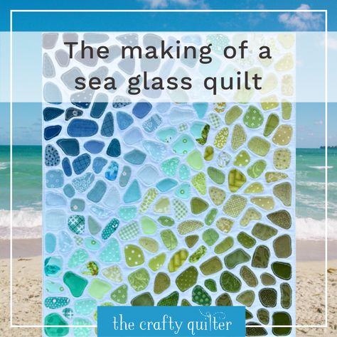 The making of a sea glass quilt (or two) Seaglass Quilt Pattern, Sea Glass Quilt Tutorial, Modern Wall Quilt, Sea Glass Quilts, Sea Glass Quilt Pattern Free, Sea Glass Quilt Pattern, Beach Quilts Ideas, Beach Theme Quilt, Seaglass Quilt