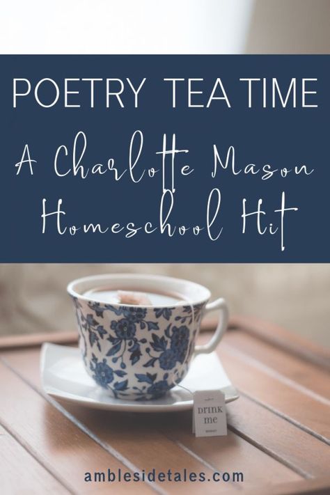 Poetry Teatime, Poetry Books For Kids, Charlotte Mason Curriculum, Poetry Tea, Poetry Tea Time, Books And Tea, Charlotte Mason Homeschool, Poetry For Kids, Homeschool Education