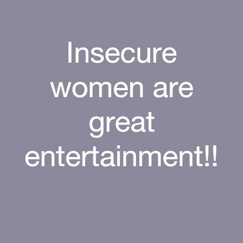 But I guess I can't blame you, I'd be insecure if I were you too. Insecure Women Quotes, Insecure Women, Truth Hurts, Sarcastic Quotes, A Train, The Words, Woman Quotes, True Quotes, Life Lessons