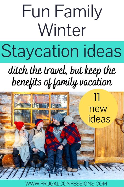 Family Staycation Ideas, Christmas Staycation Ideas, Family Cabin Activities, Cabin Activities For Families, January Family Activities, Restaurant Kids Activities, Winter Break Ideas, Staycation Ideas Family, Staycation Quotes