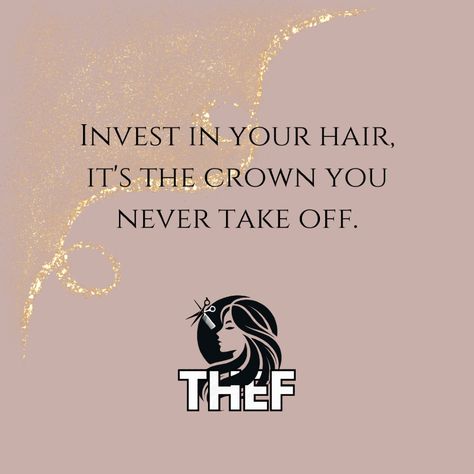 Invest in your hair, it's the crown you never take off. The Crown, You Never, Crown, Quotes, Hair