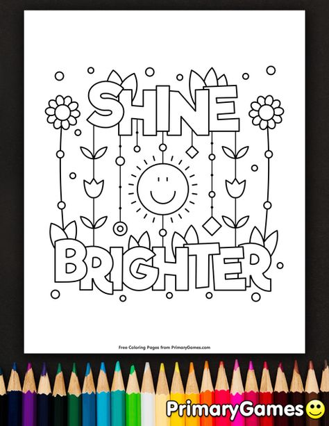 Shine Brighter Coloring Page | Printable Positive Messages Coloring eBook - PrimaryGames Pentecost Decorations, Lettering Embroidery, Coloring Pages For Teenagers, Embroidery Summer, Summer Coloring, Coloring Pages Inspirational, Coloring Page Printable, Spring Coloring Pages, Summer Coloring Pages