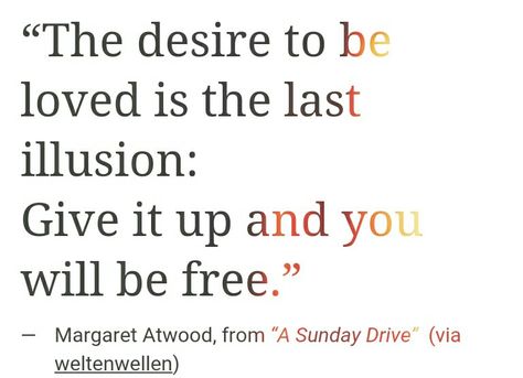 Margaret Atwood Quotes, Vie Motivation, Literature Quotes, Margaret Atwood, Aesthetic Words, To Be Loved, Literary Quotes, Poem Quotes, Deep Thought Quotes