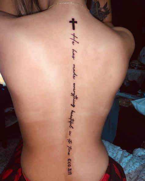 Bible Scripture Spine Tattoo Inspiration He Has Made Everything Beautiful In Time Tattoo, Spine Scripture Tattoos For Women, Bible Verse Tattoos For Women On Back, Back Tattoo Bible Verse, Ecclesiastes 3 11 Tattoo, Bible Spine Tattoo, Spine Tattoo Bible Verse, Biblical Spine Tattoos For Women, Spine Tattoos For Women Bible Verses