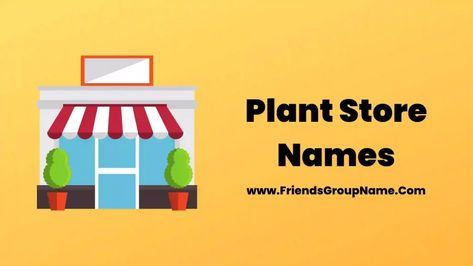 Plant Store Names: In today’s list, do not provide a list of Plant Store Names of some tourists and if you understand how to see this whole list well, then you will be able to enjoy this list very well I am providing the list of you will like it and I have added a ... Read more The post Plant Store Names【】Cute & Creative Names Ideas For Plant Stores appeared first on Friends Group Name List for Friends, Family, Cousins, Cool and Funny. Plant Shop Names, Friends Group Name, Store Names Ideas, Plant Store, Plant Study, Group Name, Website Names, Creative Names, Names Ideas