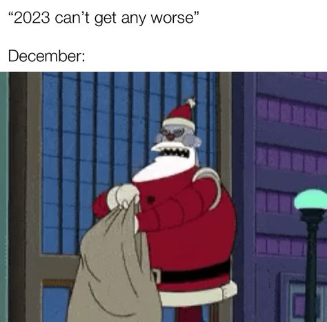 It’s Christmas Season!

#2023CantGetAnyWorse #Futurama #SantaClaus #RobotSantaClaus Futurama Meme, Futurama, Christmas Season, Memes, Christmas, Quick Saves