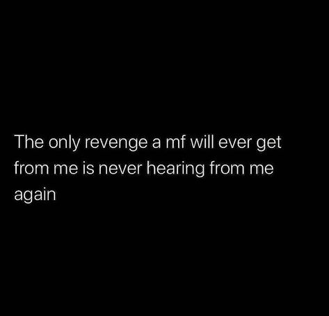 Don’t Seek Revenge, Never Hear From Me Again, Do Revenge, Revenge, Self Care, Like You, Acting, Projects To Try, I Can