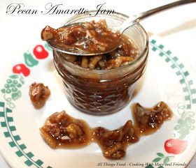 Cooking With Mary and Friends: Pecan Amaretto Jam Canned Recipes, Canning Granny, Can Jam, Canning Jams, Pecan Pie Filling, Canning Pickles, Jam And Jelly, Jams And Jellies, Canning Food