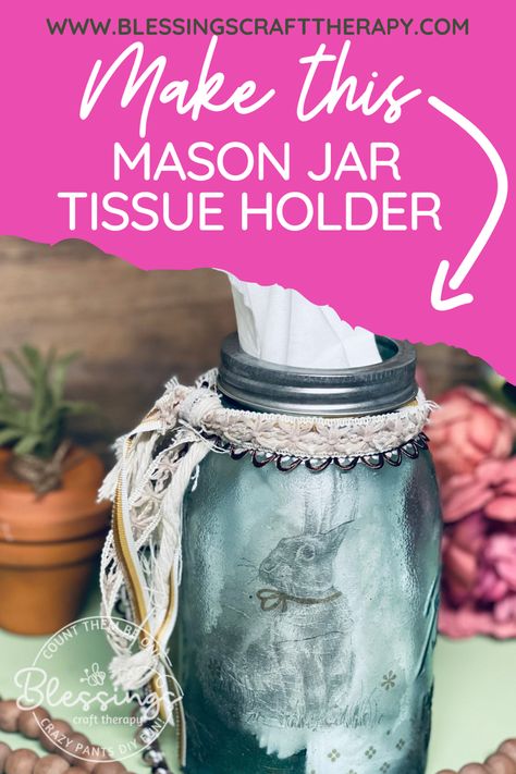 Mason Jar Tissue Holder Diy, Diy Tissue Box Holder, Diy Bunny, Diy Mason Jar, Bunny Napkins, Jar Diy, Small Jars, Tissue Holder, Mason Jar Diy